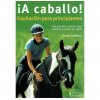 Libro. ¡A caballo! Equitación para principiantes